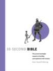 Image for 30-second Bible: the 50 most meaningful moments in the Bible, each explained in half a minute