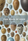 Image for The book of eggs  : a lifesize guide to the eggs of six hundred of the world&#39;s bird species
