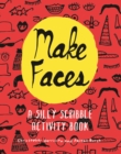 Image for Make Faces : A Silly Scribble Activity Book