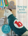 Image for Sewing with letters  : using your favourite words &amp; fonts