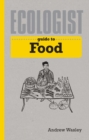 Image for Ecologist Guide to Food: A Green Living Guide