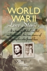 Image for World War II Love Stories: The True Stories of 14 Couples