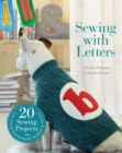 Image for Sewing with Letters: 20 Sewing Projects