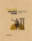 Image for 30-second ancient Rome: the 50 most important achievements of a timeless civilization, each explained in half a minute