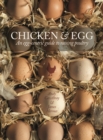 Image for Chicken &amp; egg  : an egg-centric guide to raising poultry