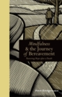 Image for Mindfulness &amp; the journey of bereavement  : restoring hope after a death