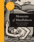 Image for Moments of mindfulness  : find a little stillness in a busy world