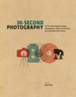 Image for 30-Second Photography : The 50 Most Thought-Provoking Photographers, Styles and Techniques, Each Explained in Half a Minute