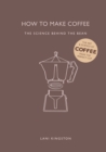 Image for How to make coffee: the science behind the bean