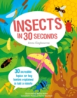 Image for Insects in 30 seconds  : 30 fascinating topics for bug boffins explained in half a minute
