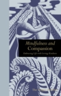 Image for Mindfulness &amp; compassion  : embracing life with loving-kindness