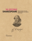 Image for 30-Second Shakespeare: 50 key aspects of his work, life, and legacy, each explained in half a minute