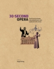 Image for 30-Second Opera: The 50 crucial concepts, roles and performers, each explained in half a minute