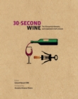 Image for 30-second wine: the 50 essential topics, each explained in half a minute