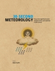 Image for 30-second meteorology  : the 50 most significant events and phenomena, each explained in half a minute