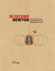 Image for 30-second Newton  : the 50 key aspects of his works, life and legacy, each explained in half a minute