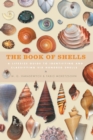 Image for The book of shells  : a lifesize guide to identifying and classifying six hundred shells