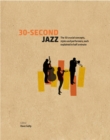 Image for 30-Second Jazz: The 50 crucial concepts, styles and performers, each explained in half a minute