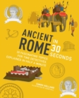 Image for Ancient Rome in 30 seconds  : 30 fascinating topics for time detectives, explained in half a minutes