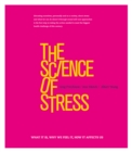 Image for The science of stress  : what it is, why we feel it, how it affects us