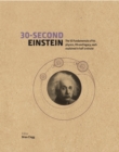 Image for 30-second Einstein  : the 50 fundamentals of his work, life and legacy, each explained in half a minute