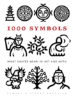 Image for 1000 symbols  : what shapes mean in art and myth