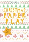 Image for Christmas Paper Play : Play, Make, Decorate!