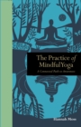 Image for The practice of mindful yoga  : a connected path to awareness