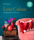 Image for Love colour  : choosing colours to live with