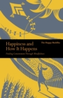 Image for Happiness and how it happens  : finding contentment through mindfulness