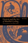 Image for Einstein and the art of mindful cycling  : achieving balance in the modern world