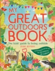 Image for My Great Outdoors Book : The Kids&#39; Guide to Being Outside