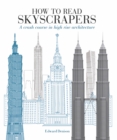 Image for How to read skyscrapers  : a crash course in high-rise architecture