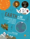 Image for Earth in 30 Seconds : 30 fascinating topics for earth explorers explained in half a minute