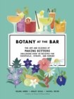 Image for Botany at the Bar: The Art and Science of Making Bitters