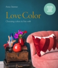 Image for Love Color: Choosing Colors to Live with