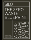 Image for Silo: the zero waste blueprint : a food system for the future