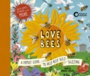 Image for Love bees: a family guide to help keep bees buzzing