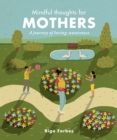 Image for Mindful thoughts for mothers: a journey of loving awareness
