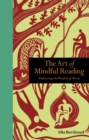 Image for The art of mindful reading: embracing the wisdom of words