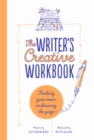 Image for The Writer&#39;s Creative Workbook : Finding Your Voice, Embracing the Page