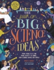 Image for The Book of Big Science Ideas : From Atoms to AI and from Gravity to Genes ... How Science Shapes Our World