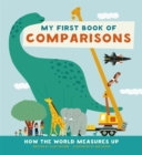 Image for My first book of comparisons  : how the world measures up
