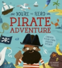 Image for You&#39;re the Hero: Pirate Adventure