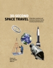 Image for 30-second space travel  : 50 key ideas, inventions, and destinations that have inspired humanity toward the heavens