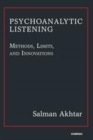 Image for Psychoanalytic listening: methods, limits, and innovations