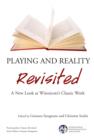 Image for Playing and Reality Revisited: A New Look at Winnicott&#39;s Classic Work