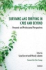Image for Surviving and thriving in care and beyond: personal and professional perspectives