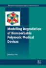 Image for Modelling degradation of bioresorbable polymeric medical devices