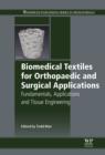 Image for Biomedical textiles for orthopaedic and surgical applications: fundamentals, applications and tissue engineering